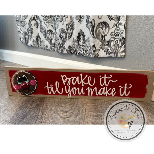 Bake It Til You Make It Board
